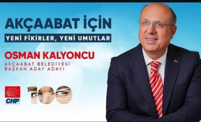 CHP akçaabatta Osman kalyoncu dedi