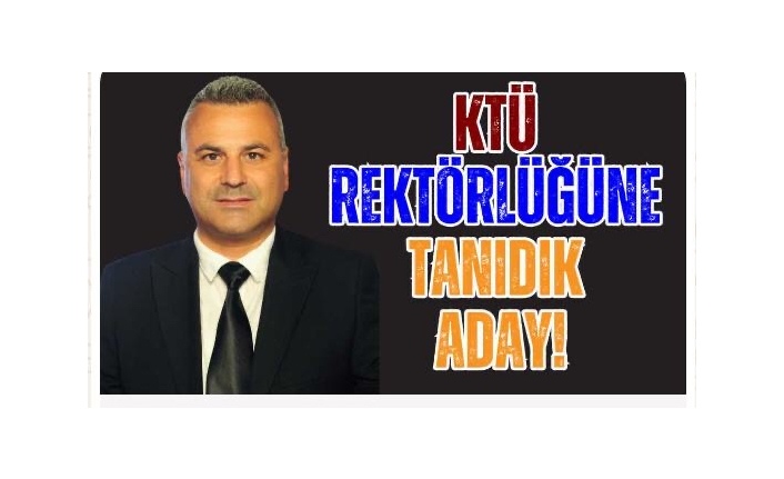 KTÜ Rektörlüğüne Prof.Dr alptekin tosun aday oldu.