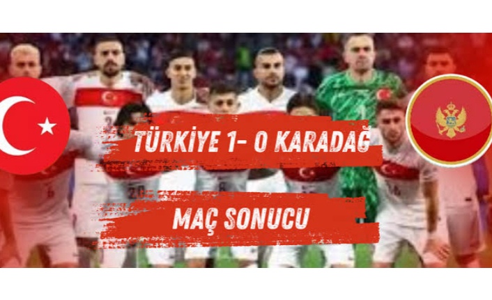 Türkiye 1-Karadağ 0.